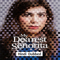 Watch My Dearest Señorita (2026) Online Full Movie Free
