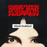 Watch Something Very Bad Is Going to Happen (2026) Online Full Movie Free