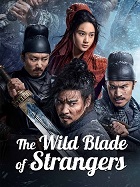 Watch The Wild Blade of Strangers (2024) Online Full Movie Free